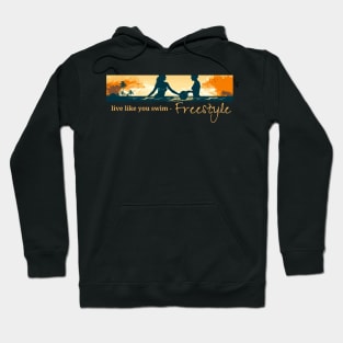 Live as you swim - Freestyle, swimming design v2 Hoodie